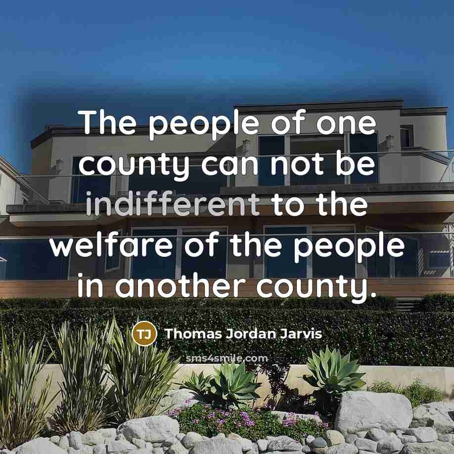 “The people of one county can not be indifferent to…” quote by Thomas Jordan Jarvis