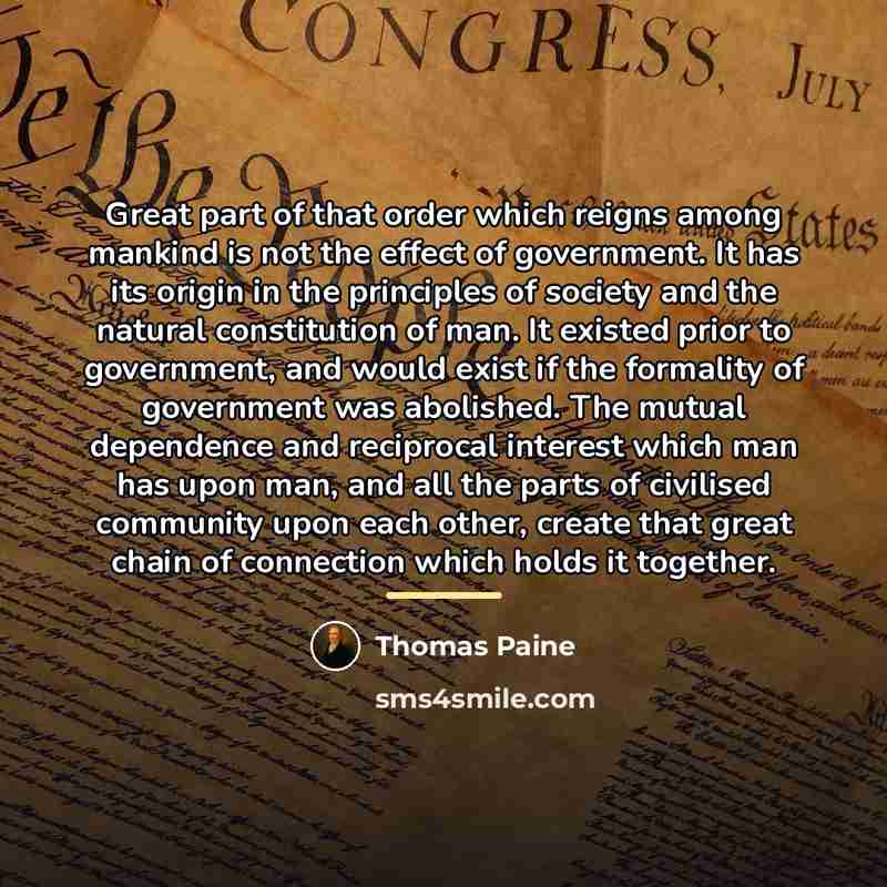 “Great part of that order which reigns among mankind is…” quote by Thomas Paine
