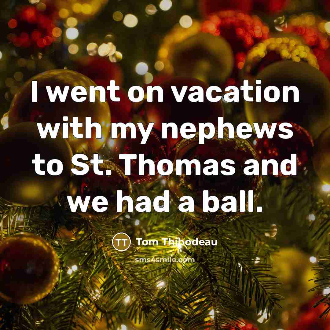 “I went on vacation with my nephews to St. Thomas…” quote by Tom Thibodeau