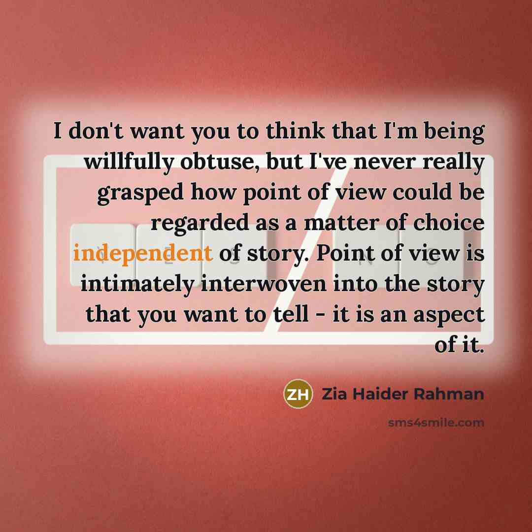 “I don't want you to think that I'm being willfully…” quote by Zia Haider Rahman