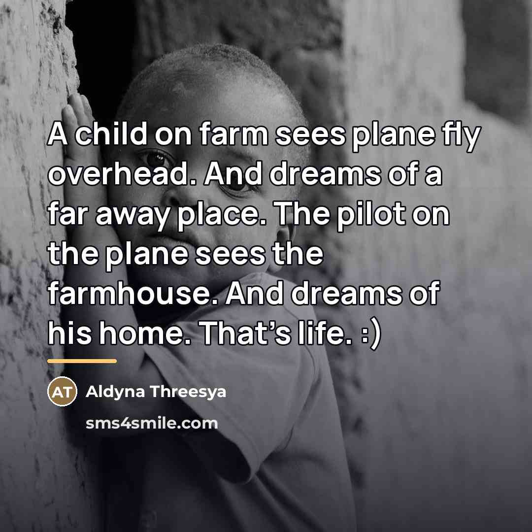 “A child on farm sees plane fly overhead. And dreams…” quote by Aldyna Threesya