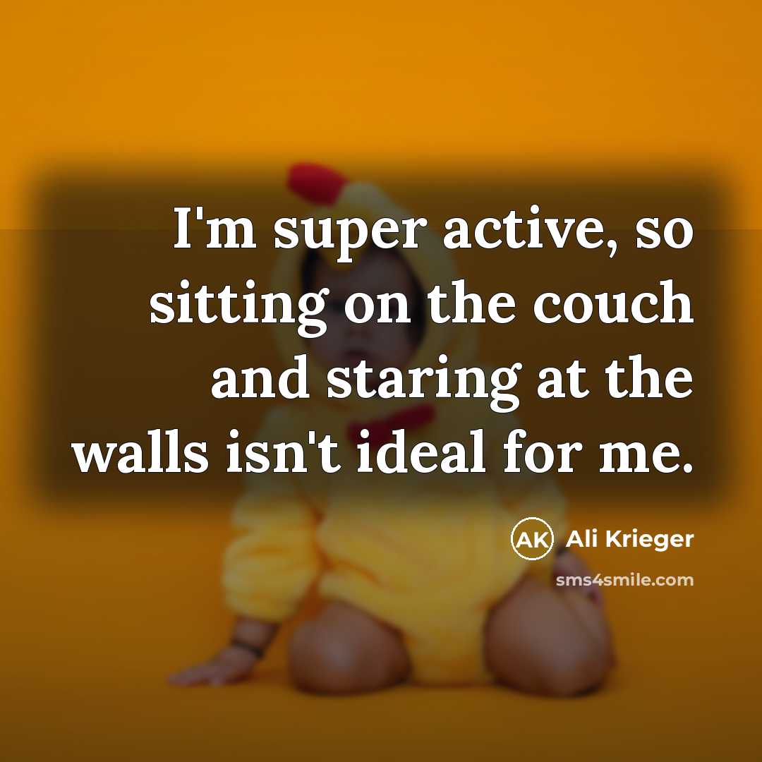 “I'm super active, so sitting on the couch and staring…” quote by Ali Krieger