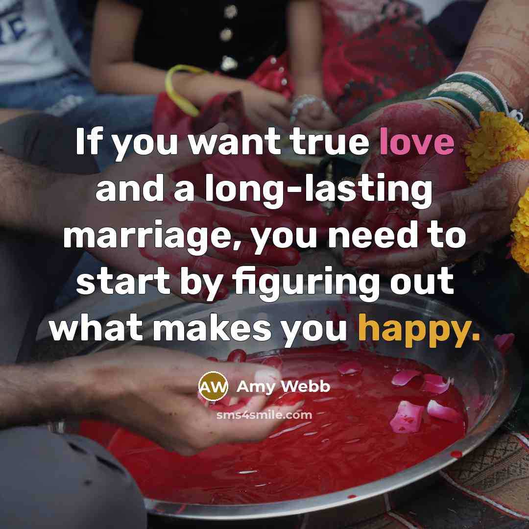 “If you want true love and a long-lasting marriage, you…” quote by Amy Webb