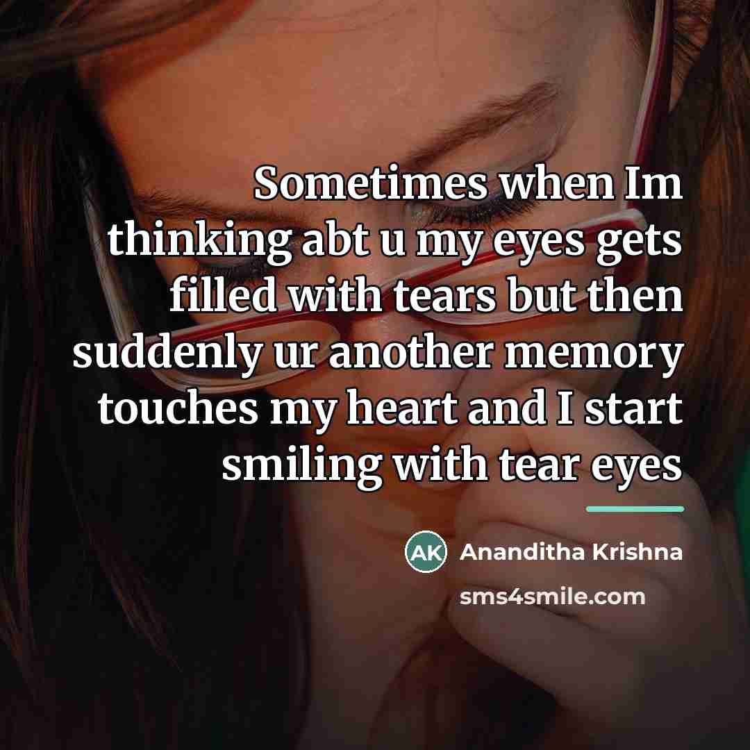 “Sometimes when Im thinking abt u my eyes gets filled…” quote by Ananditha Krishna