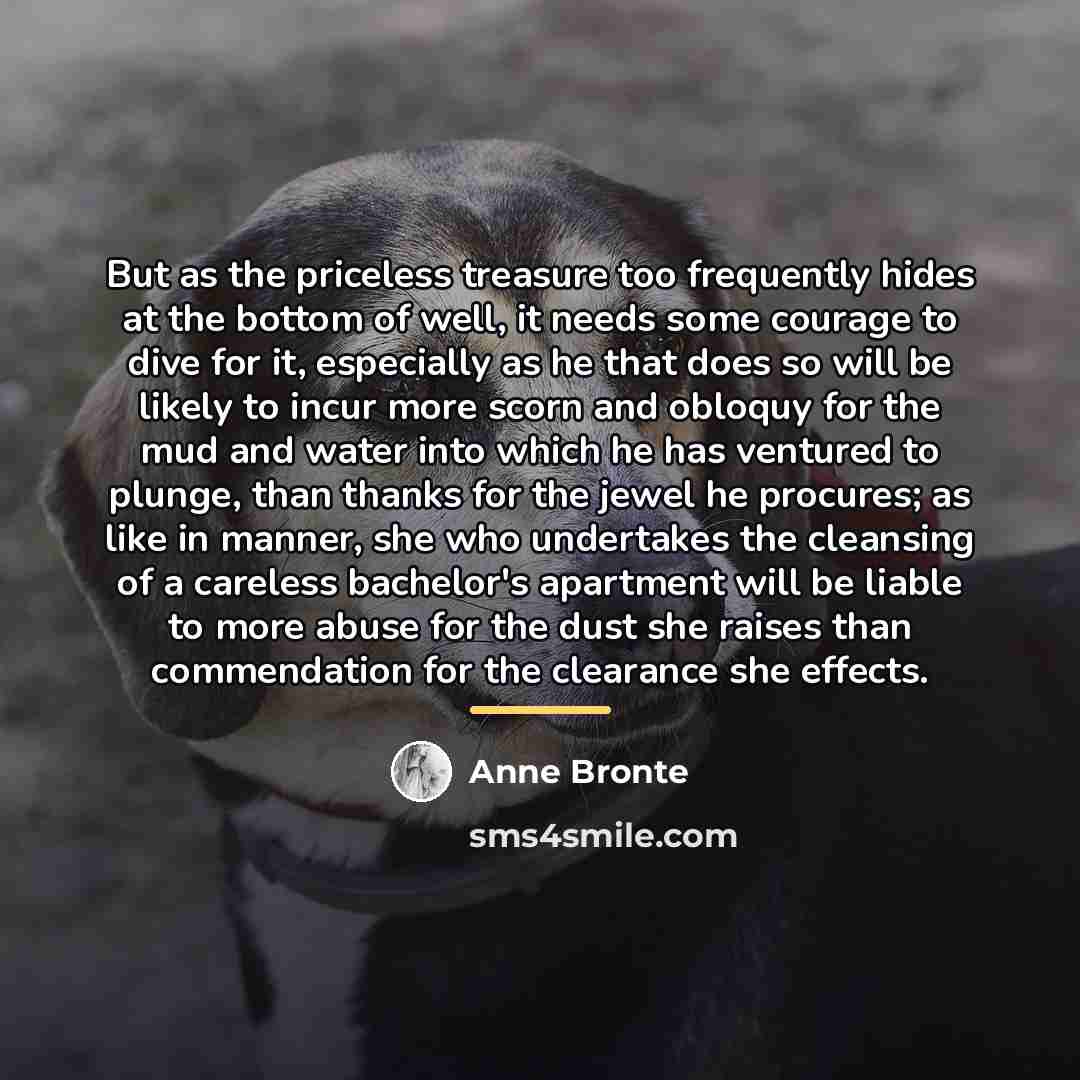 “But as the priceless treasure too frequently hides at the…” quote by Anne Bronte