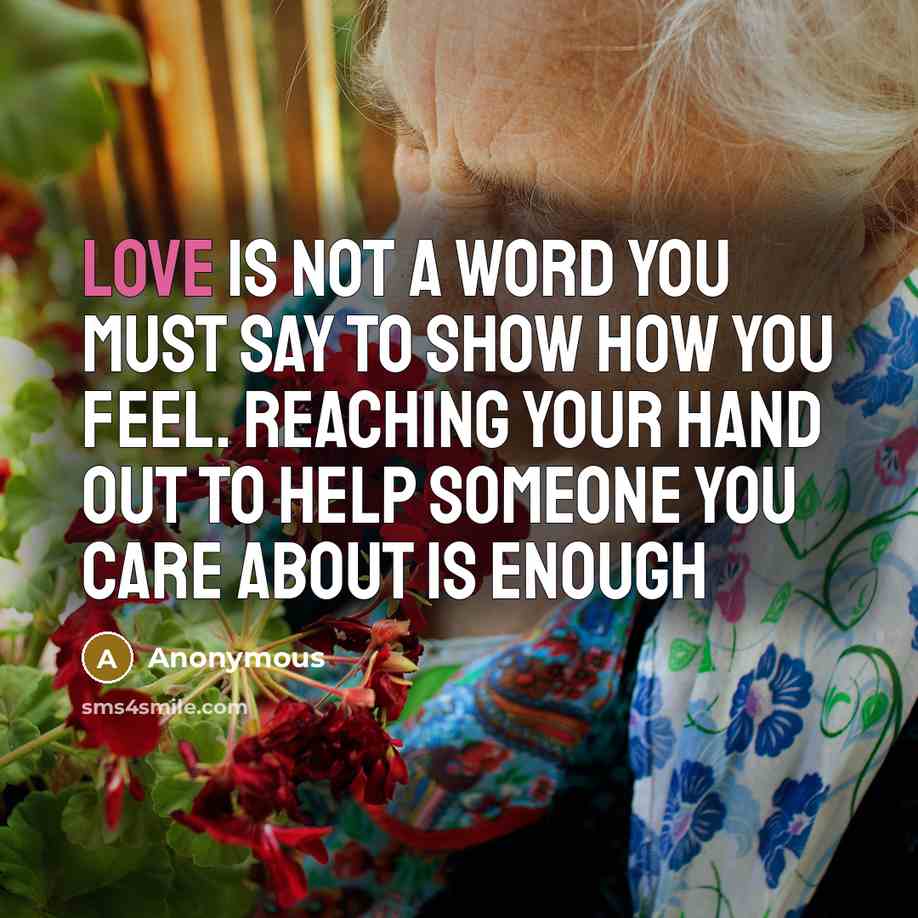 “Love is not a word you must say to show…” quote by Anonymous