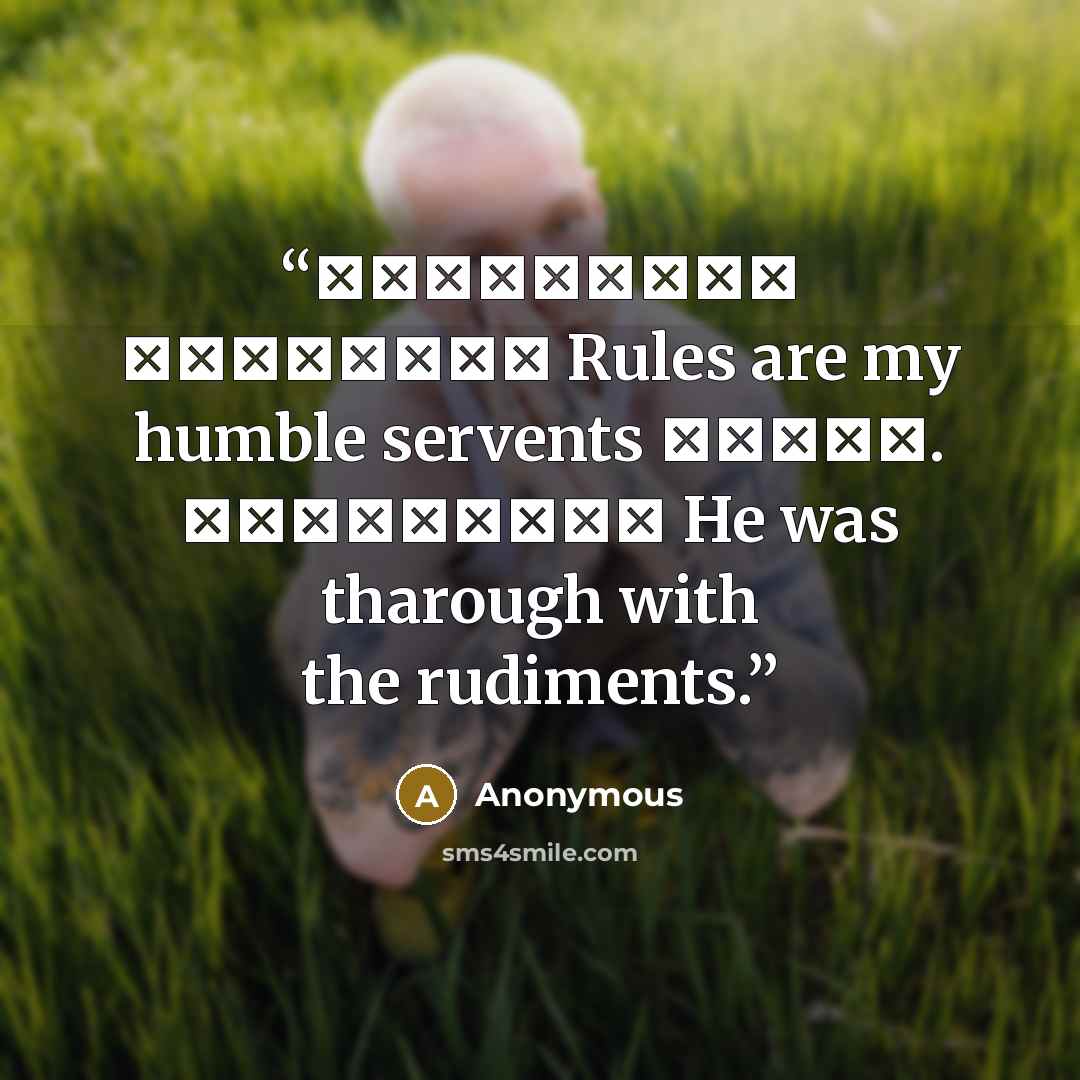“பீத்தோவன் சொன்னான் Rules are my humble servents என்று. ஏனென்றால் He was tharough with the rudiments.” quote by Anonymous