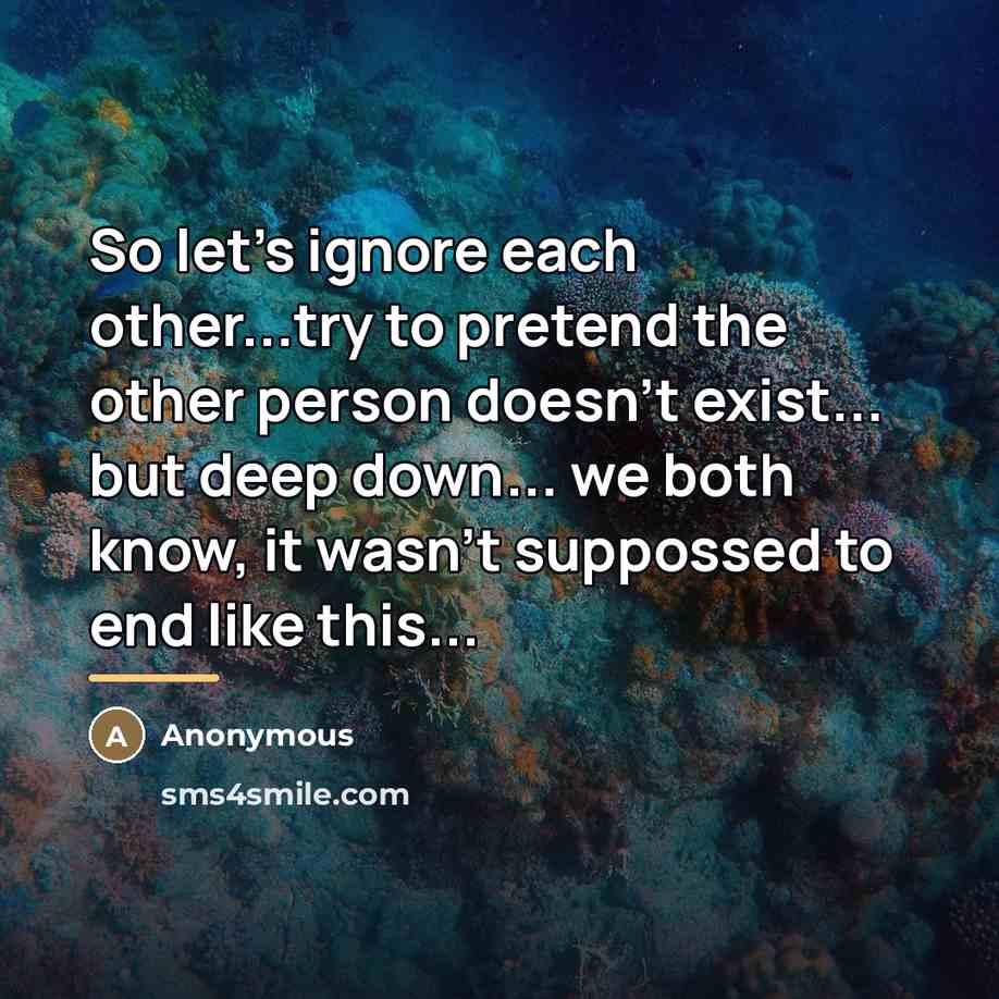 “So let's ignore each other...try to pretend the other person…” quote by Anonymous