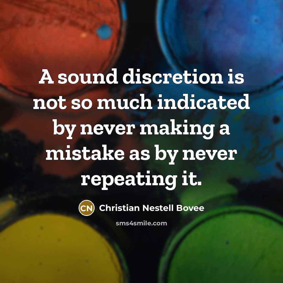 “A sound discretion is not so much indicated by never…” quote by Christian Nestell Bovee