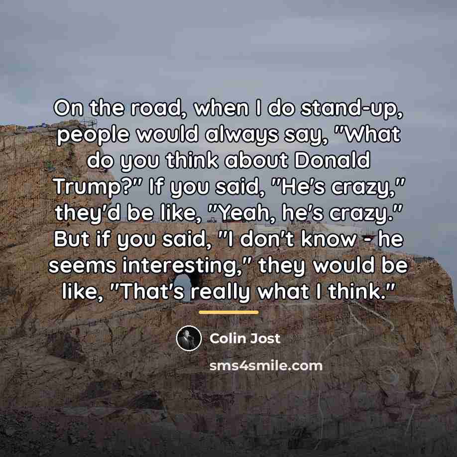 “On the road, when I do stand-up, people would always…” quote by Colin Jost