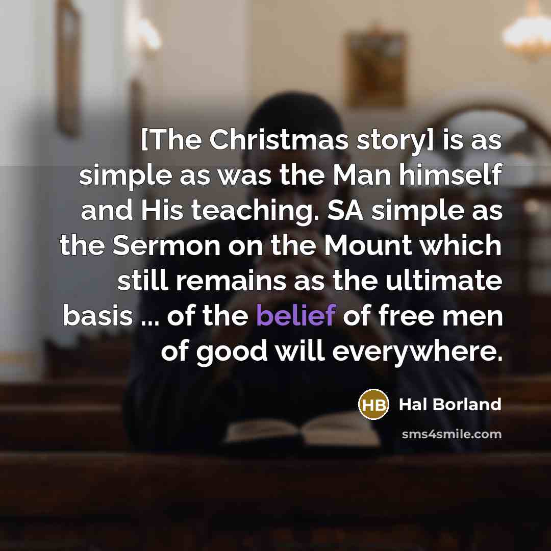“[The Christmas story] is as simple as was the Man…” quote by Hal Borland