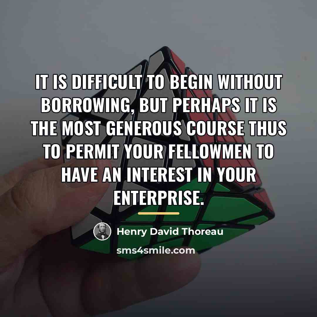“It is difficult to begin without borrowing, but perhaps it…” quote by Henry David Thoreau