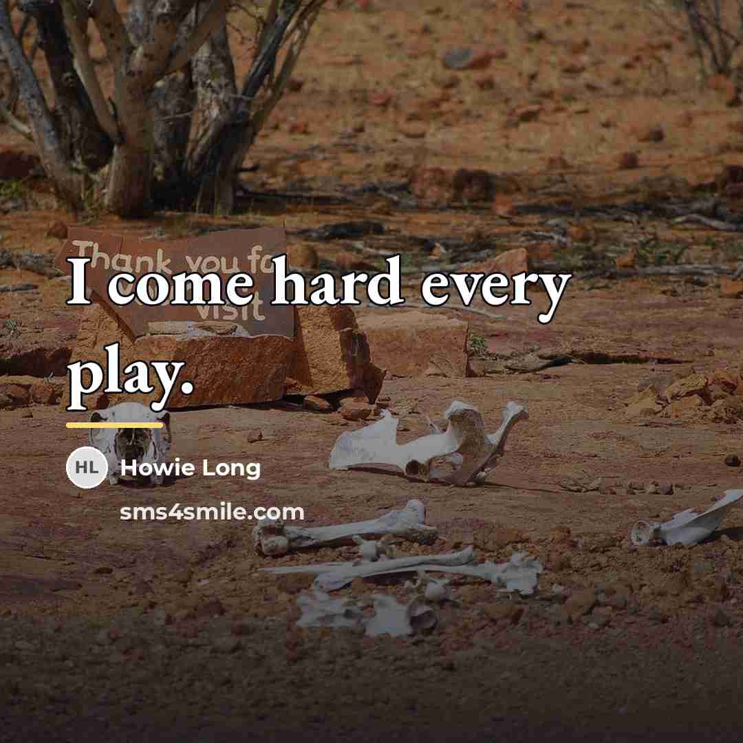 “I come hard every play.…” quote by Howie Long