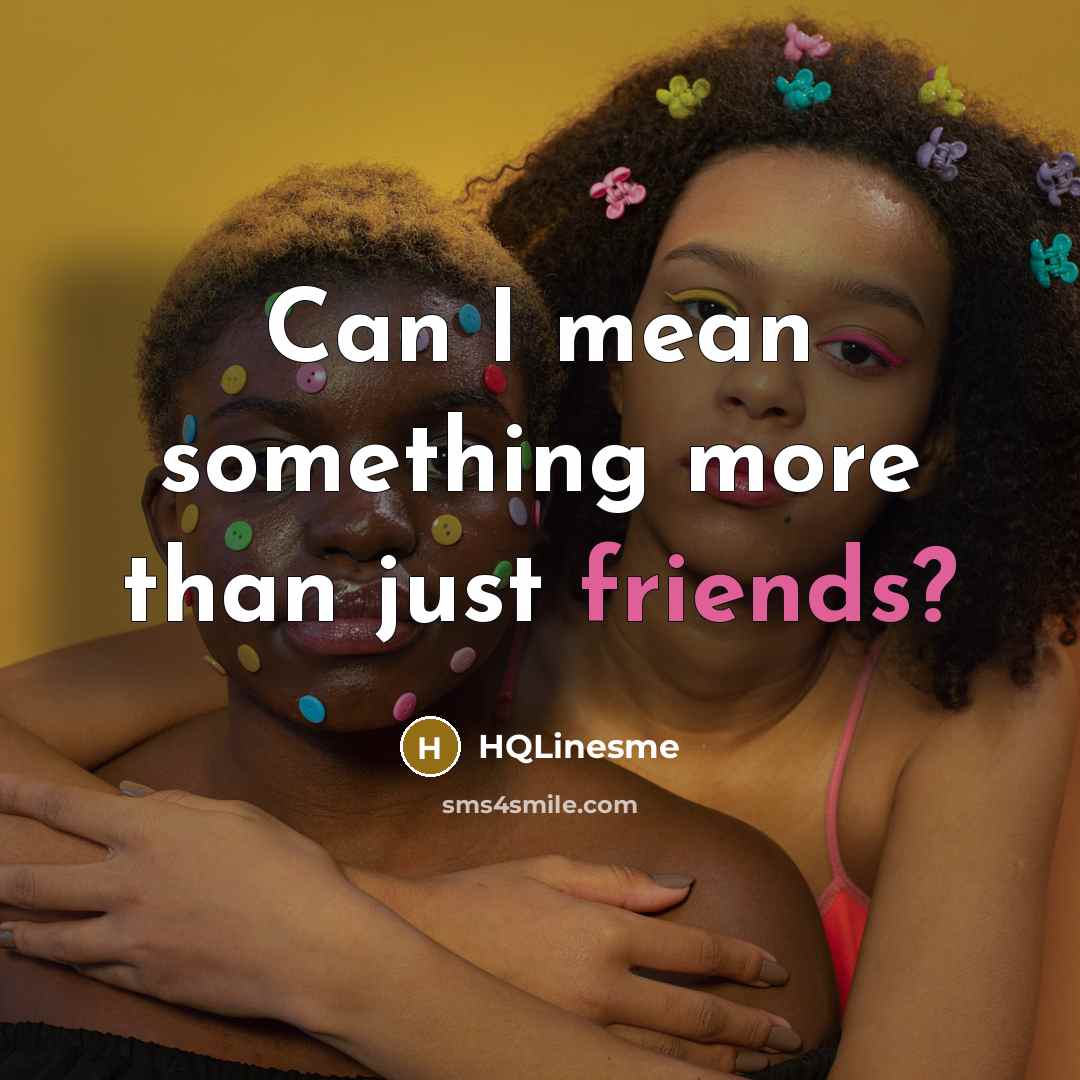 “Can I mean something more than just friends?” quote by HQLinesme
