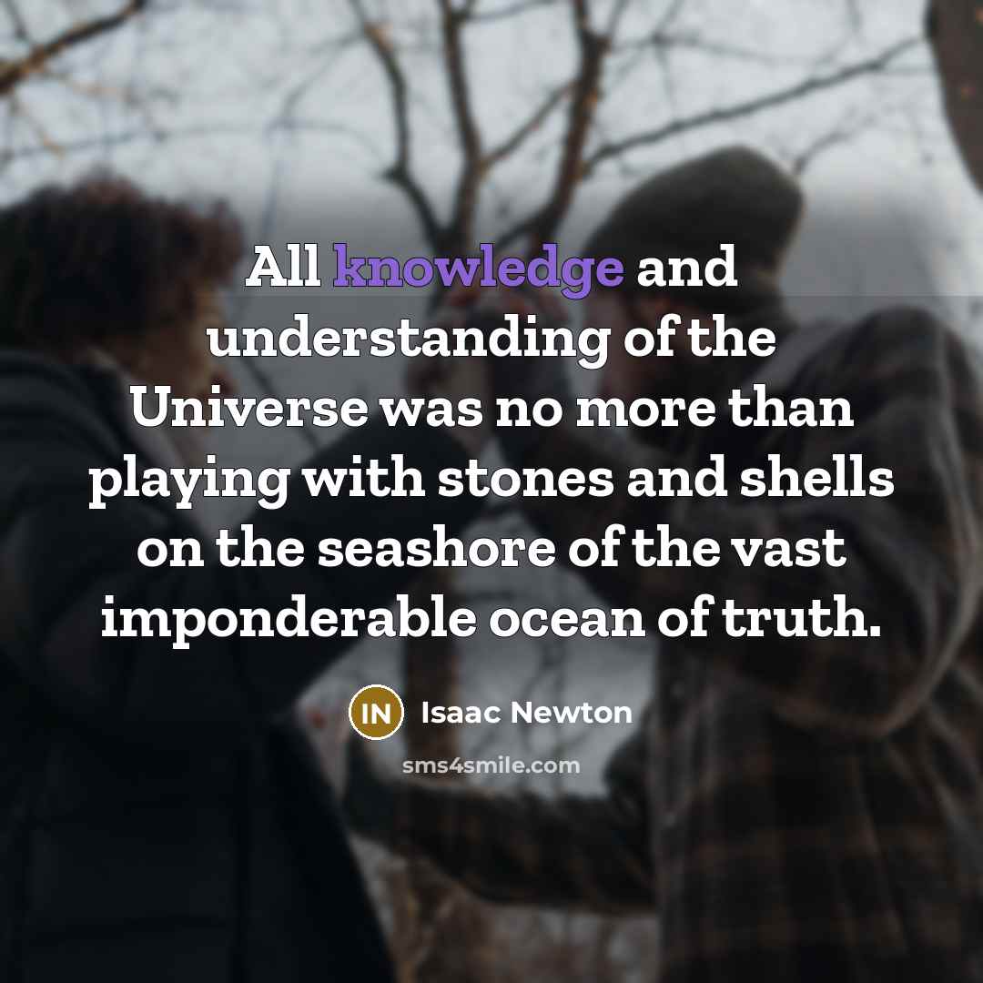 “All knowledge and understanding of the Universe was no more…” quote by Isaac Newton