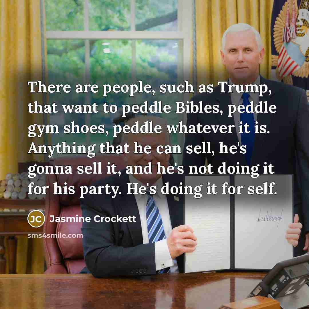 “There are people, such as Trump, that want to peddle…” quote by Jasmine Crockett