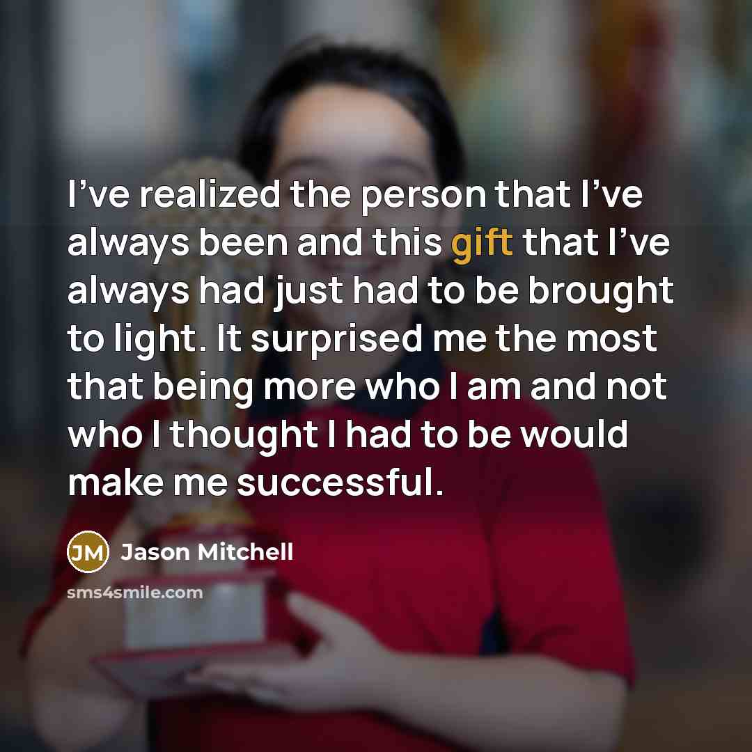 “I've realized the person that I've always been and this…” quote by Jason Mitchell