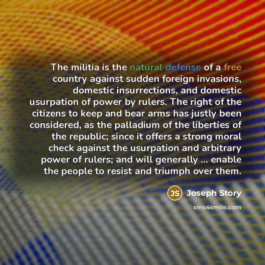 “The militia is the natural defense of a free country…” quote by Joseph Story