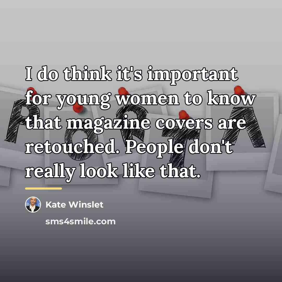 “I do think it's important for young women to know…” quote by Kate Winslet