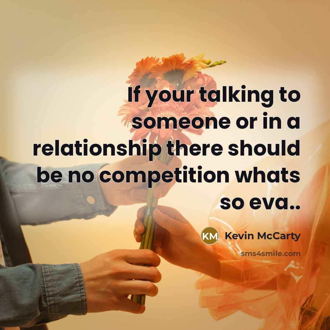 “If your talking to someone or in a relationship there…” quote by Kevin McCarty