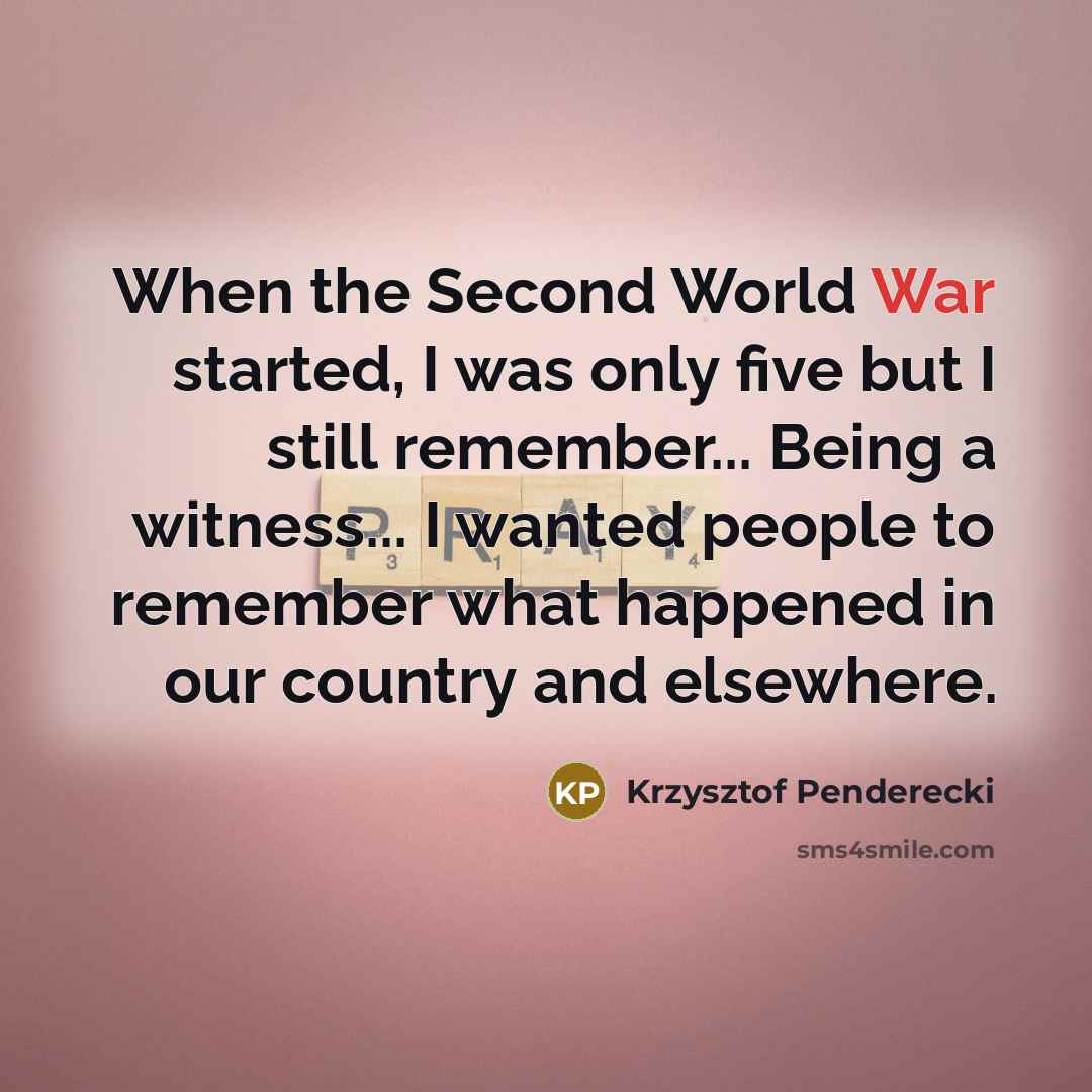 “When the Second World War started, I was only five…” quote by Krzysztof Penderecki