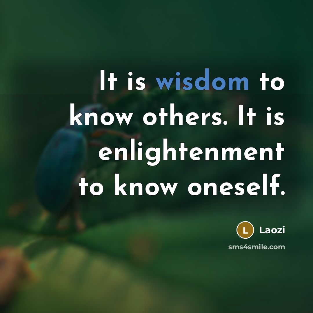 “It is wisdom to know others. It is enlightenment to…” quote by Laozi