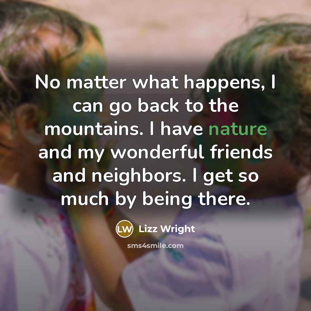 “No matter what happens, I can go back to the…” quote by Lizz Wright