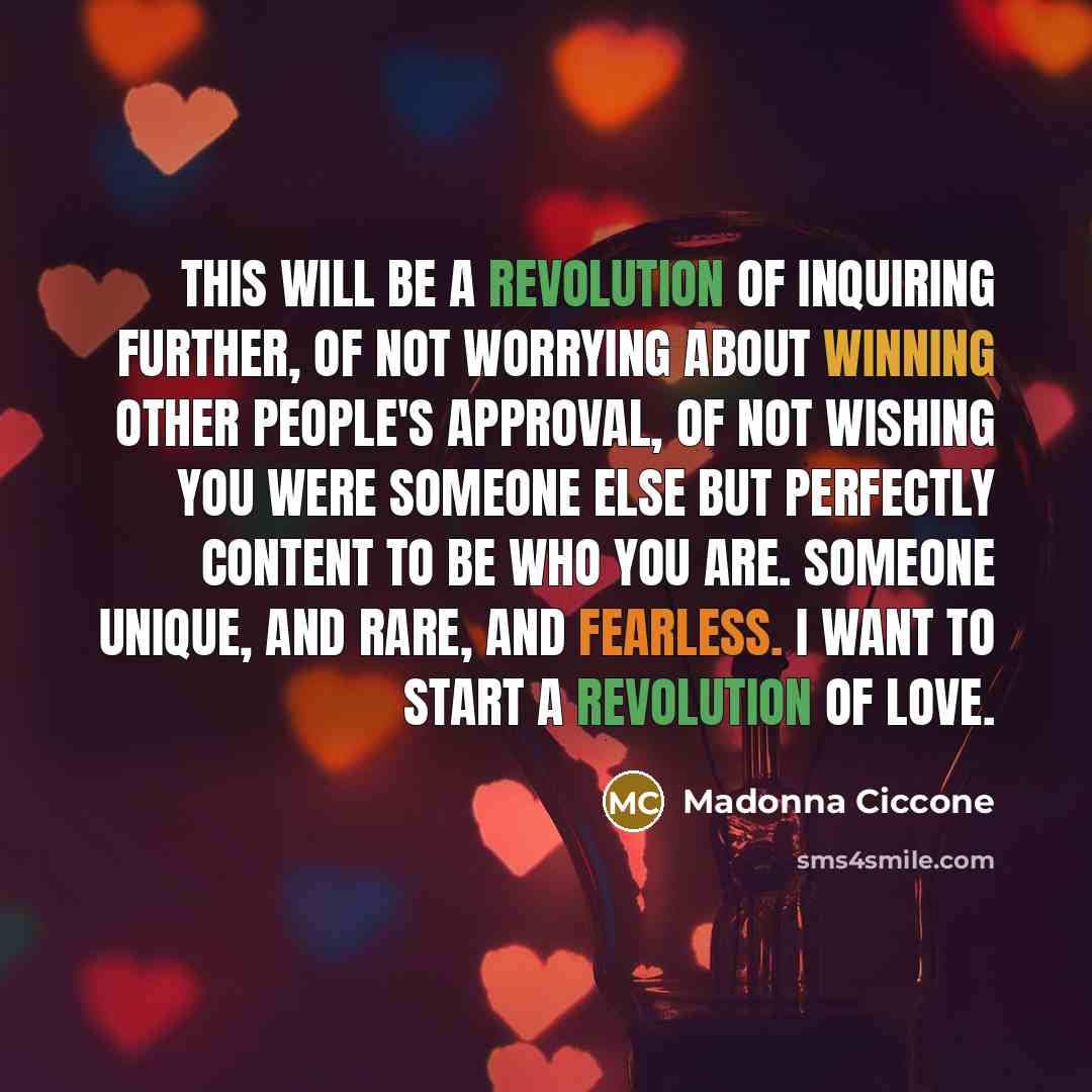 “This will be a revolution of inquiring further, of not…” quote by Madonna Ciccone