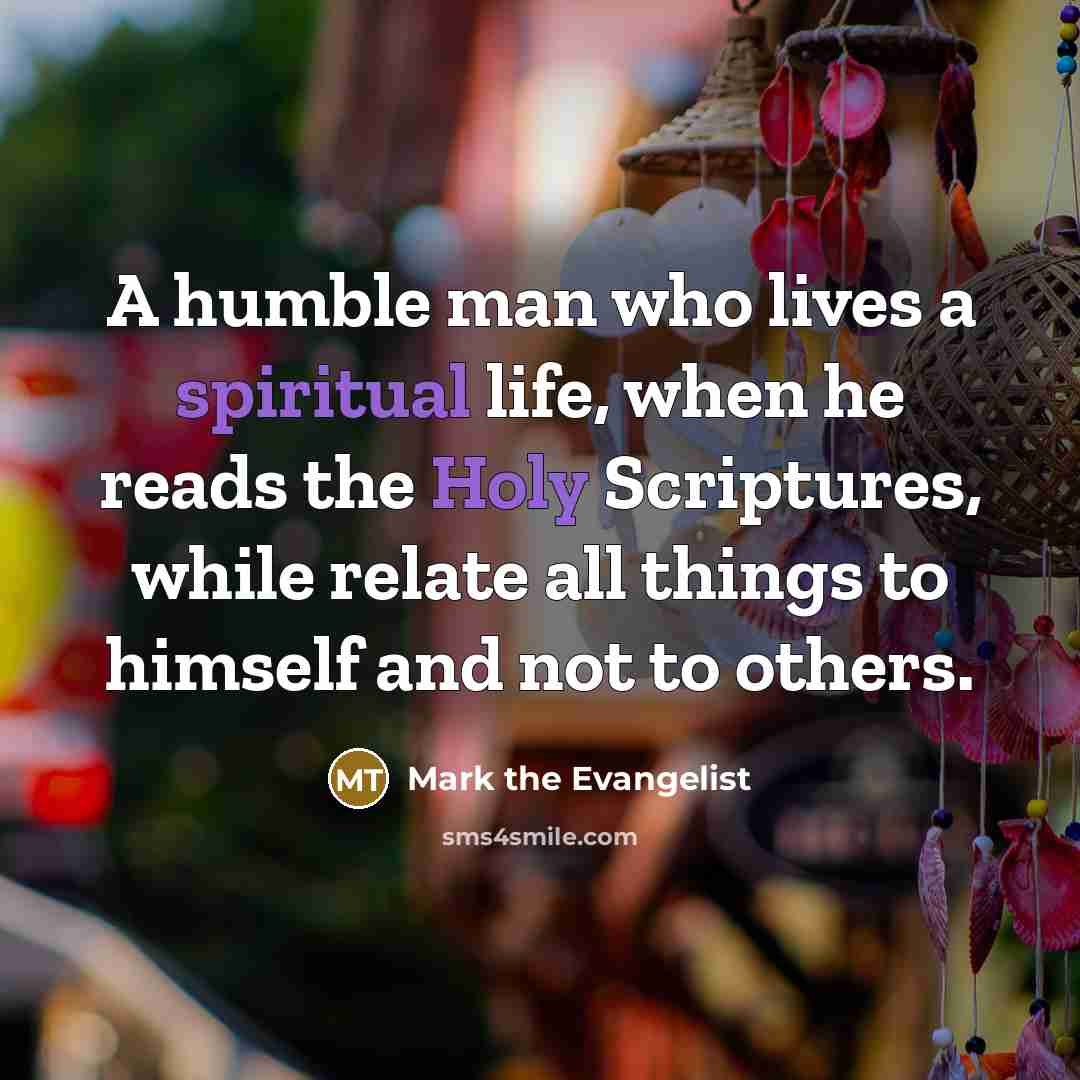 “A humble man who lives a spiritual life, when he…” quote by Mark the Evangelist