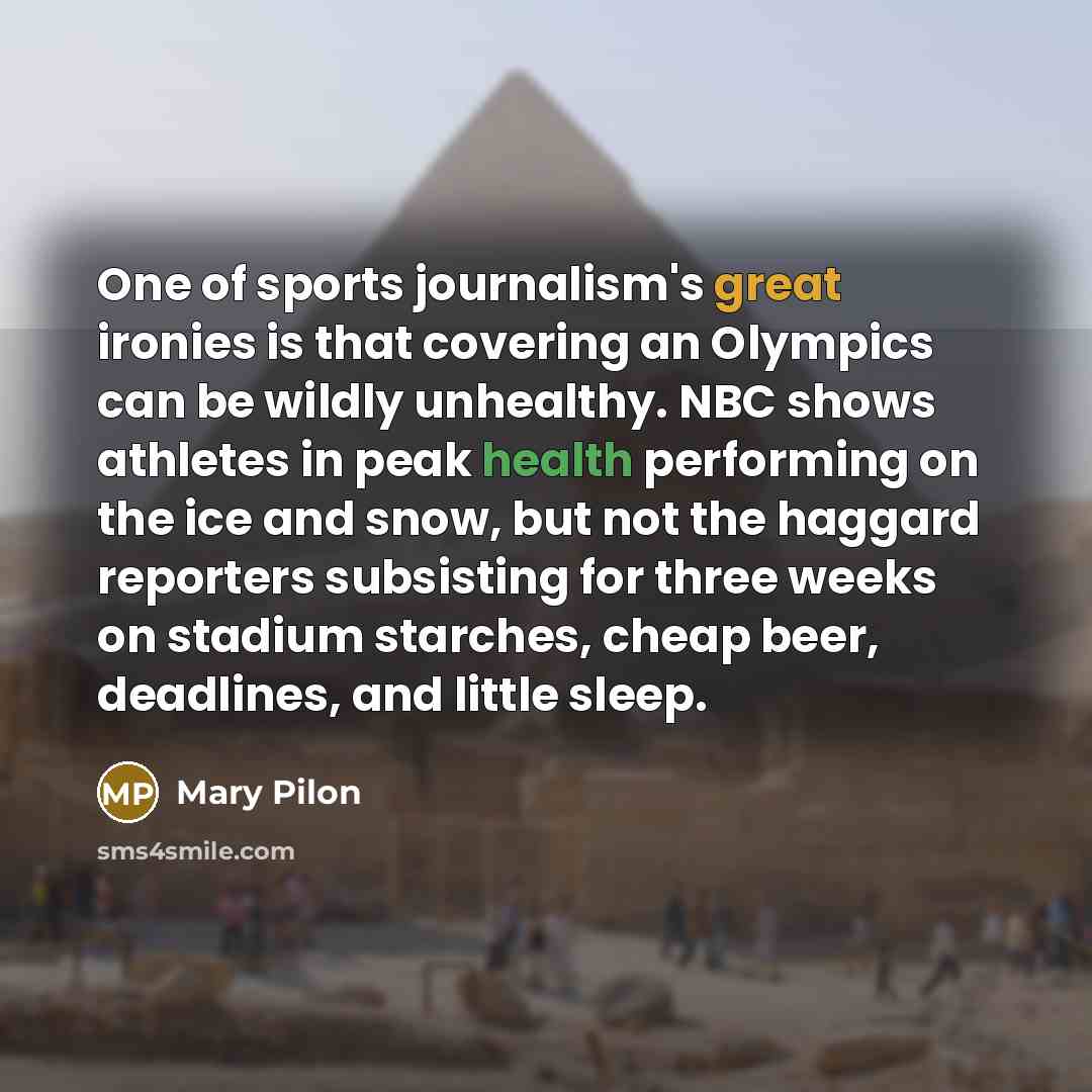 “One of sports journalism's great ironies is that covering an…” quote by Mary Pilon