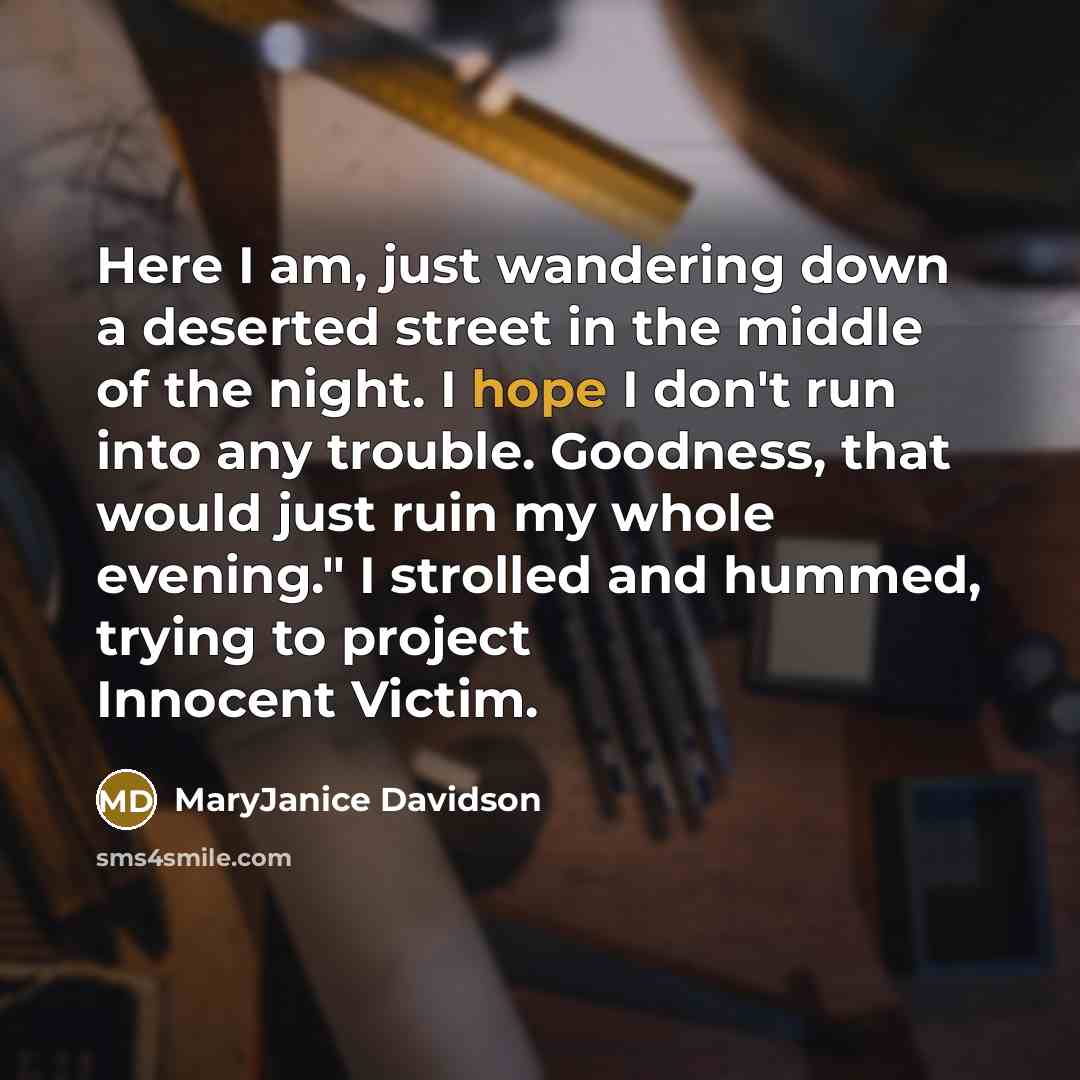 “Here I am, just wandering down a deserted street in…” quote by MaryJanice Davidson