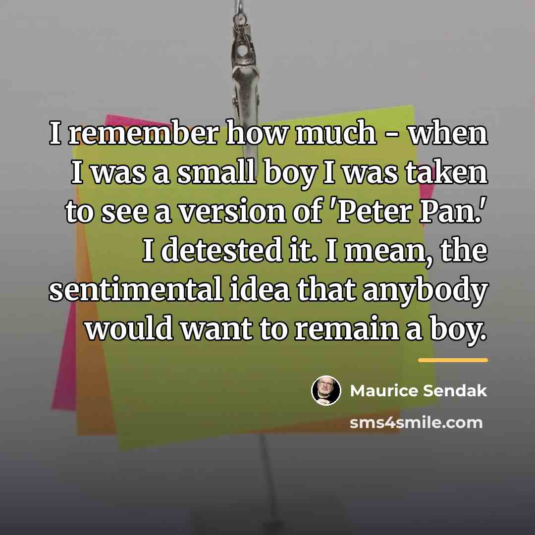 “I remember how much - when I was a small…” quote by Maurice Sendak