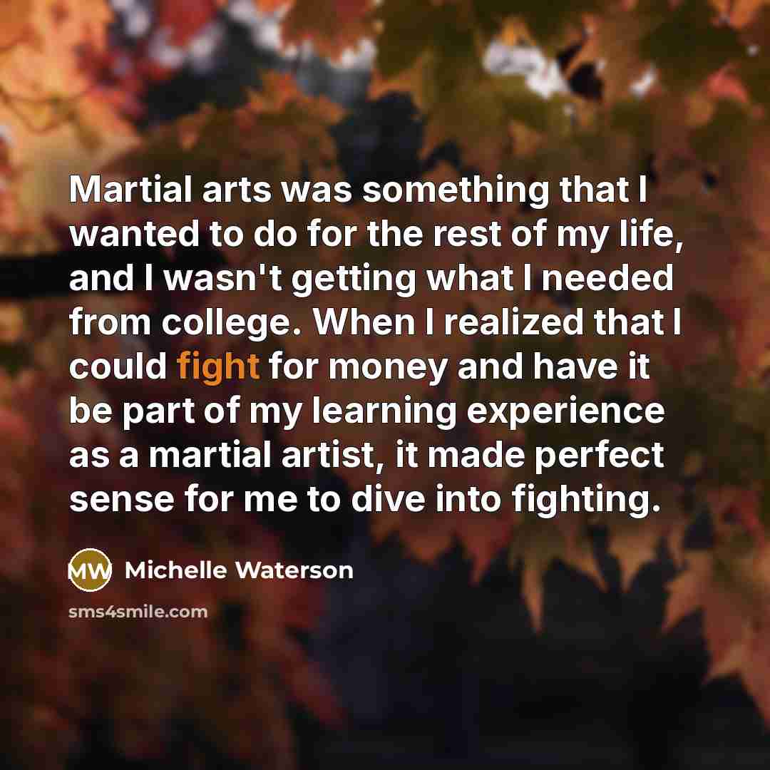 “Martial arts was something that I wanted to do for…” quote by Michelle Waterson