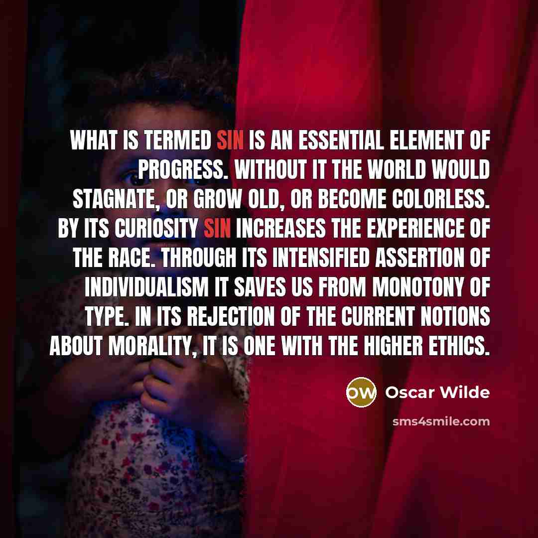 “What is termed Sin is an essential element of progress.…” quote by Oscar Wilde