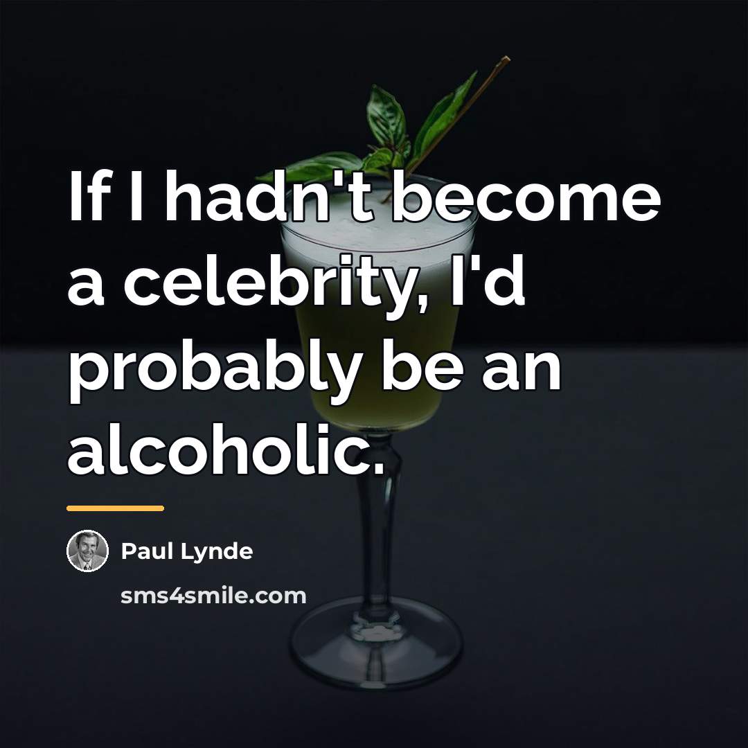 “If I hadn't become a celebrity, I'd probably be an…” quote by Paul Lynde