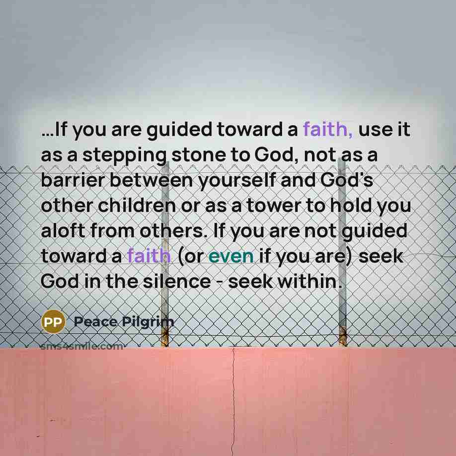 “....If you are guided toward a faith, use it as…” quote by Peace Pilgrim