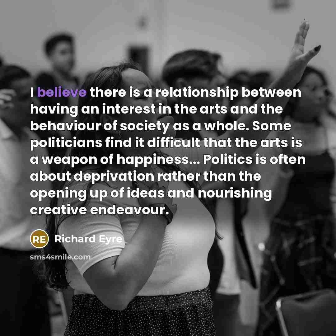 “I believe there is a relationship between having an interest…” quote by Richard Eyre