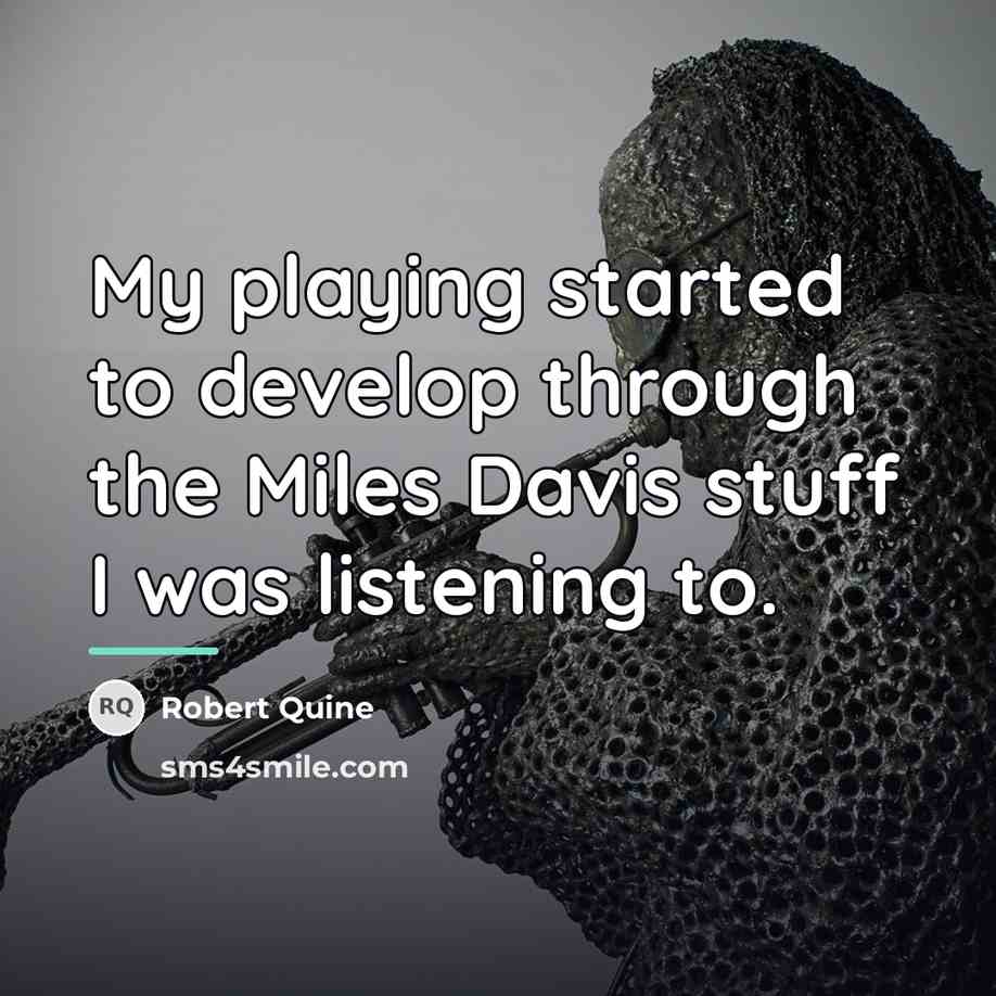 “My playing started to develop through the Miles Davis stuff…” quote by Robert Quine