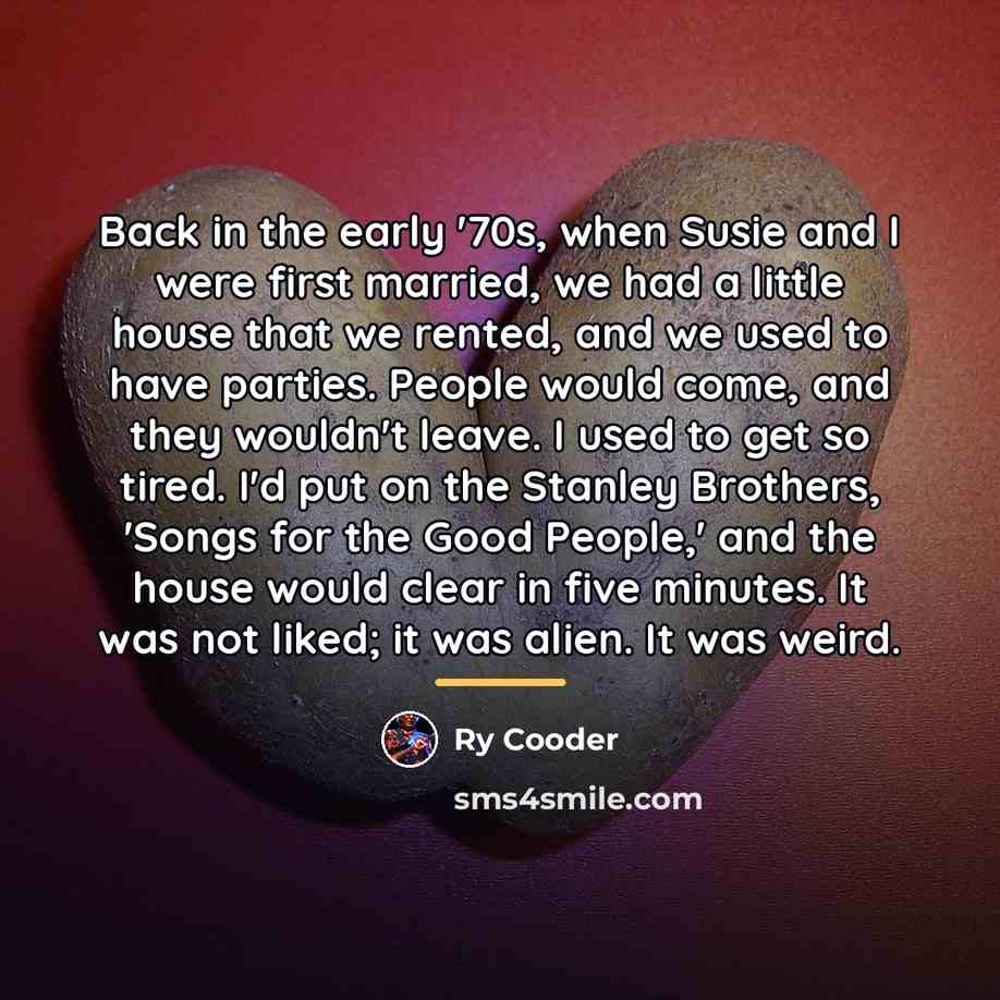 “Back in the early '70s, when Susie and I were…” quote by Ry Cooder