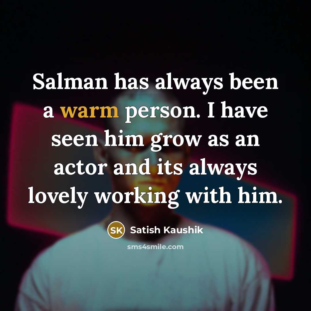 “Salman has always been a warm person. I have seen…” quote by Satish Kaushik