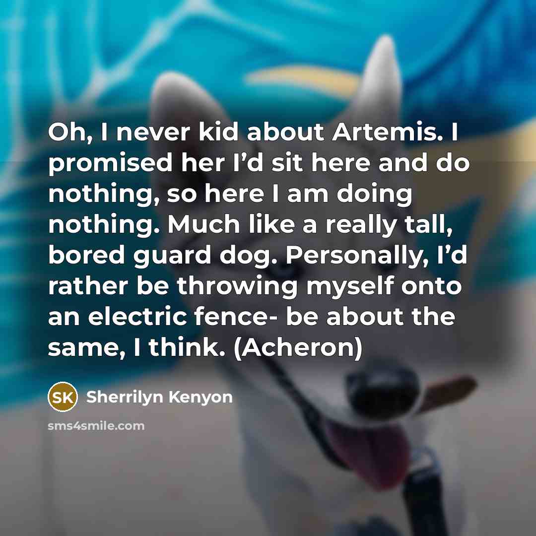 “Oh, I never kid about Artemis. I promised her I’d…” quote by Sherrilyn Kenyon