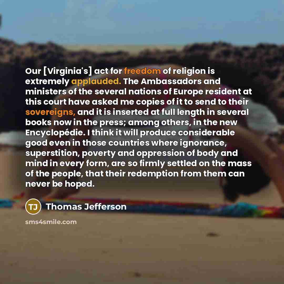 “Our [Virginia's] act for freedom of religion is extremely applauded.…” quote by Thomas Jefferson