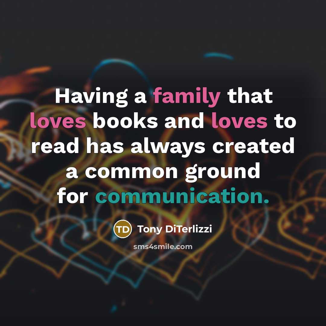 “Having a family that loves books and loves to read…” quote by Tony DiTerlizzi