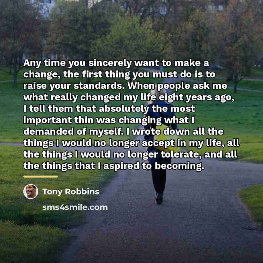 “Any time you sincerely want to make a change, the…” quote by Tony Robbins