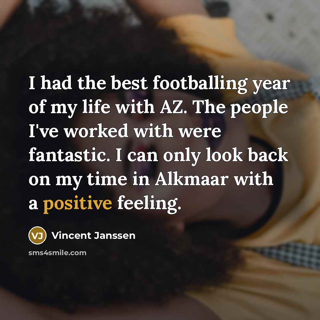 “I had the best footballing year of my life with…” quote by Vincent Janssen