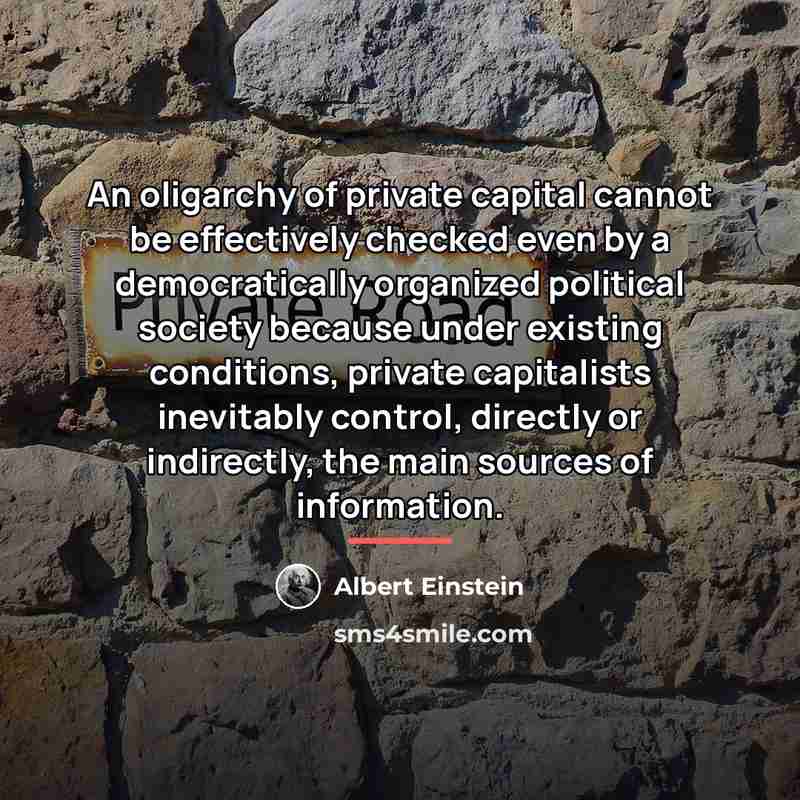“An oligarchy of private capital cannot be effectively checked even…” quote by Albert Einstein