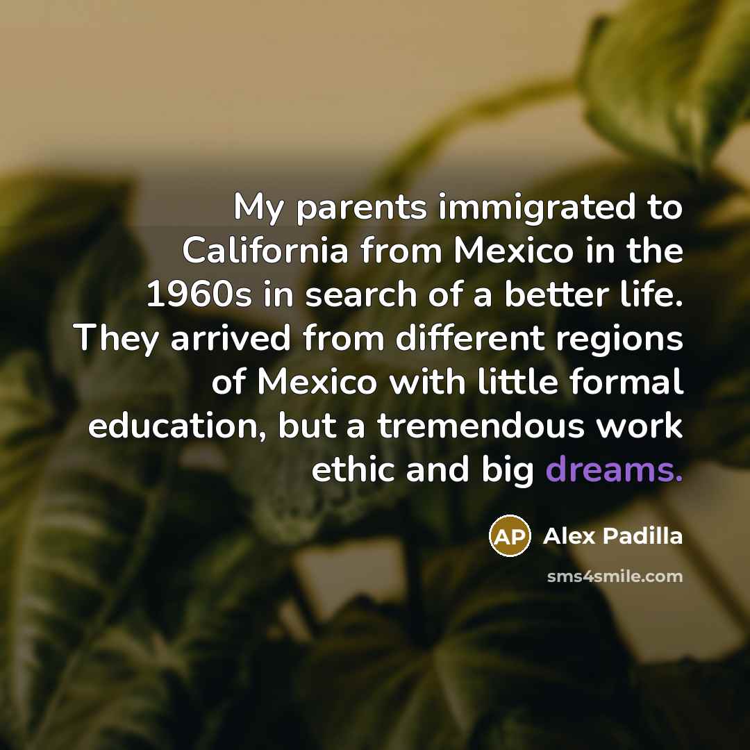 “My parents immigrated to California from Mexico in the 1960s…” quote by Alex Padilla