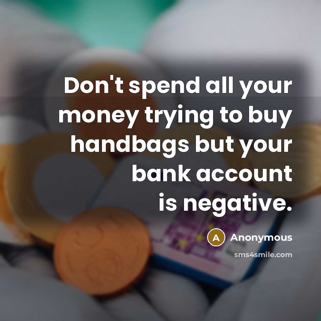“Don't spend all your money trying to buy handbags but…” quote by Anonymous