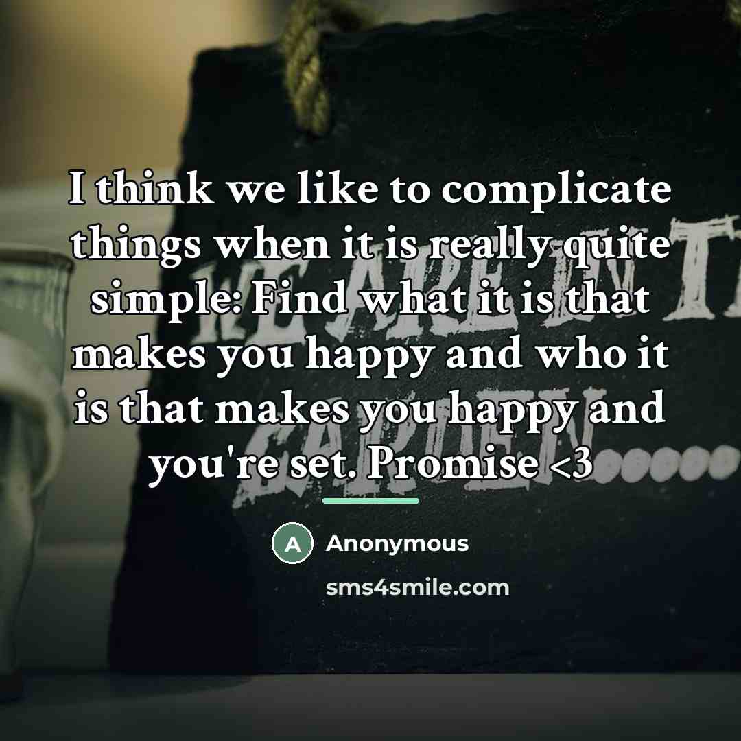 “I think we like to complicate things when it is…” quote by Anonymous