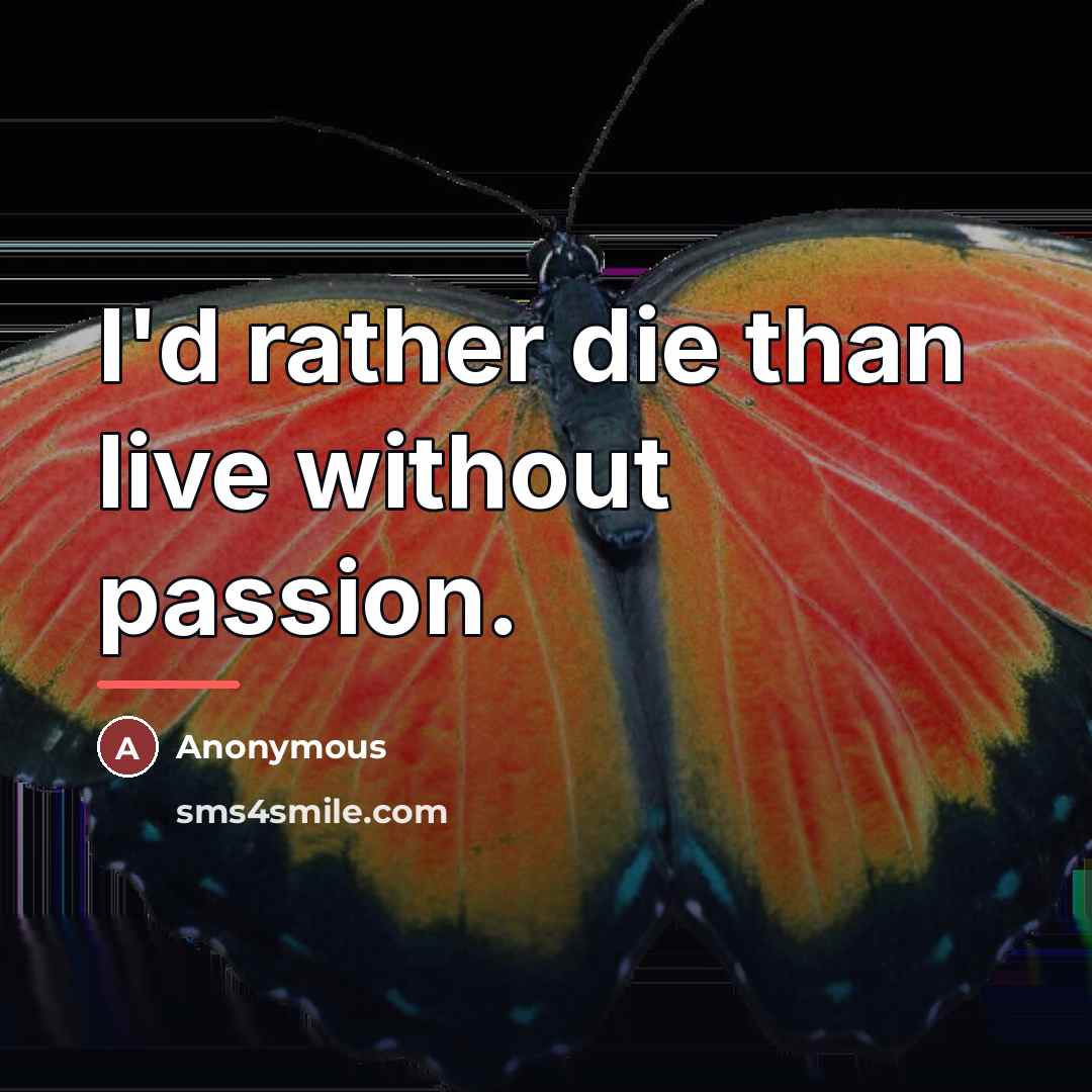 “I'd rather die than live without passion.…” quote by Jeon Jungkook